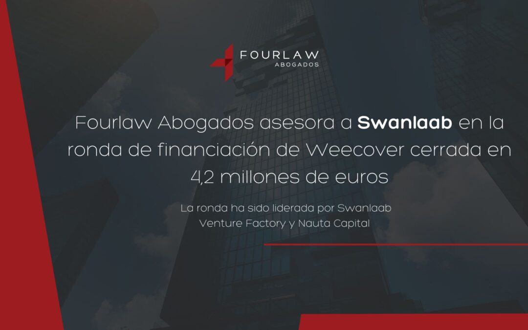 Fourlaw Abogados asesora a Swanlaab en la ronda de financiación de 4,2 millones de euros de Weecover