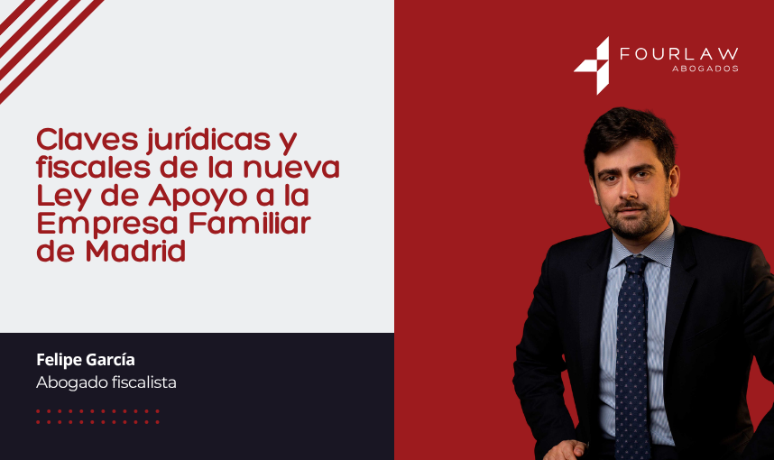 Claves jurídicas y fiscales de la nueva Ley de Apoyo a la Empresa Familiar de Madrid